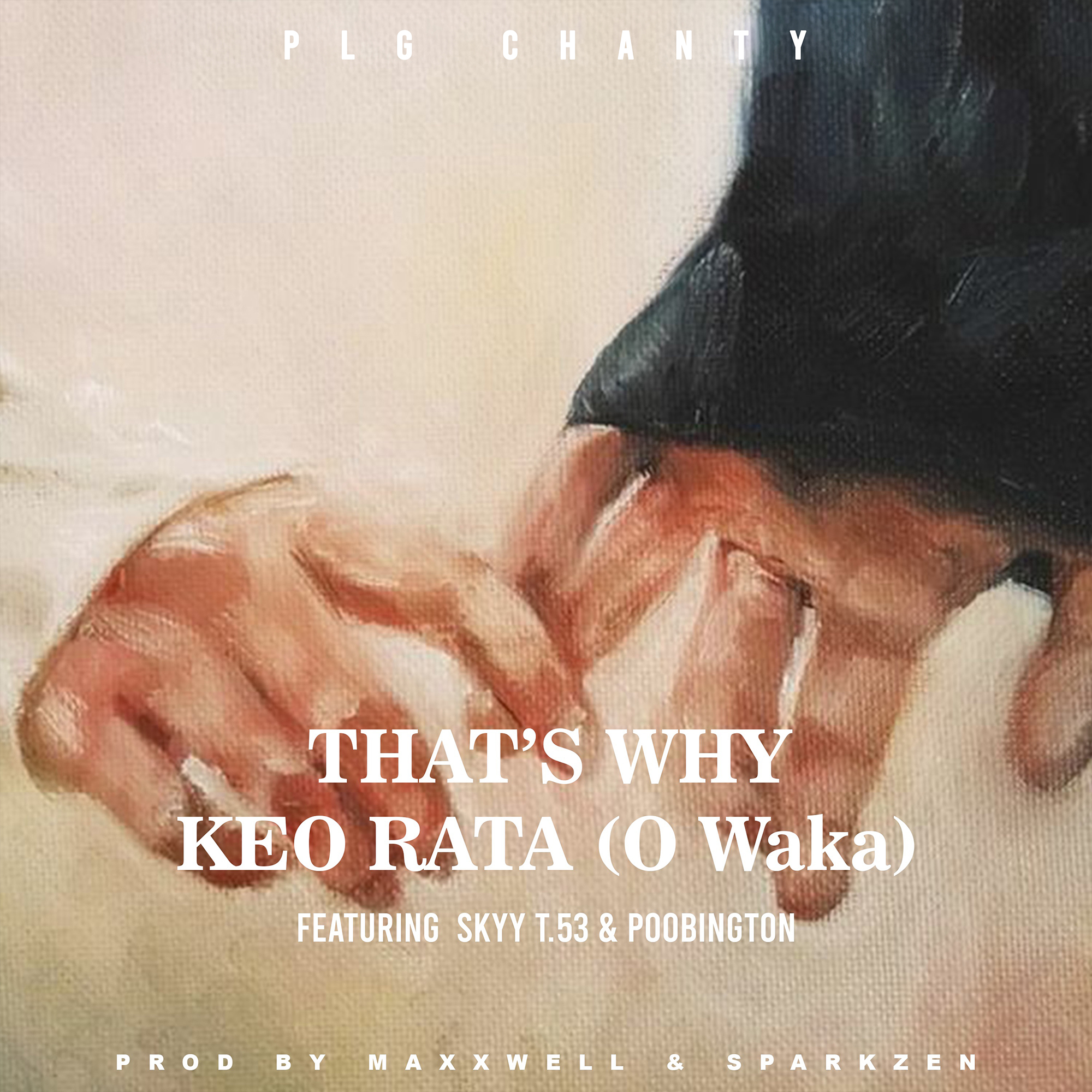 PLG Chanty – That’s why ko rata (O waka) [feat. Skyy T.53 & Poobington]